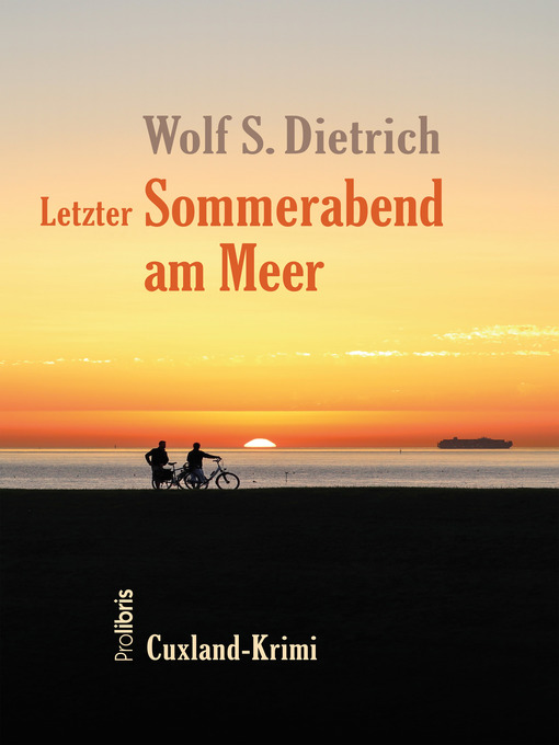 Title details for Letzter Sommerabend am Meer by Wolf S. Dietrich - Available